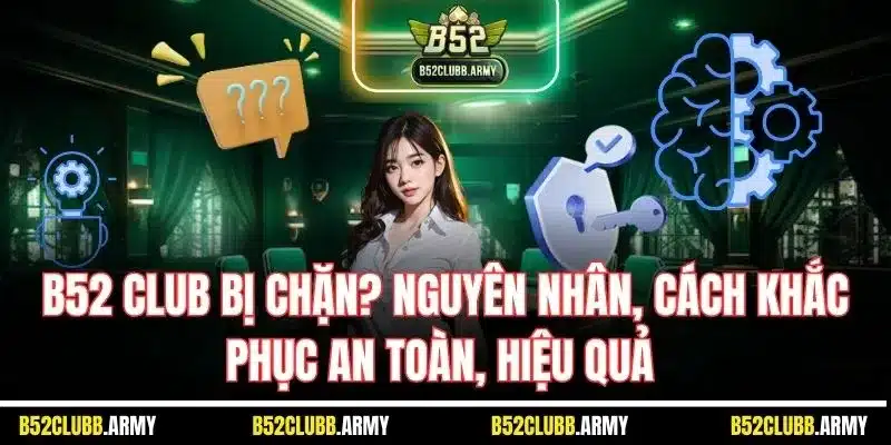 b52 club bị chặn