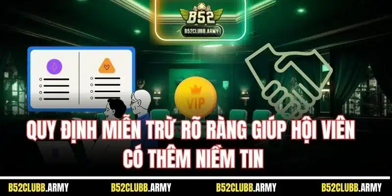 Miễn Trừ Trách Nhiệm B52 Club | Chính Sách Quan Trọng 2025 3 Quy định miễn trừ rõ ràng giúp hội viên có thêm niềm tin