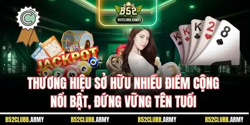 Thương hiệu sở hữu nhiều điểm cộng nổi bật, đứng vững tên tuổi
